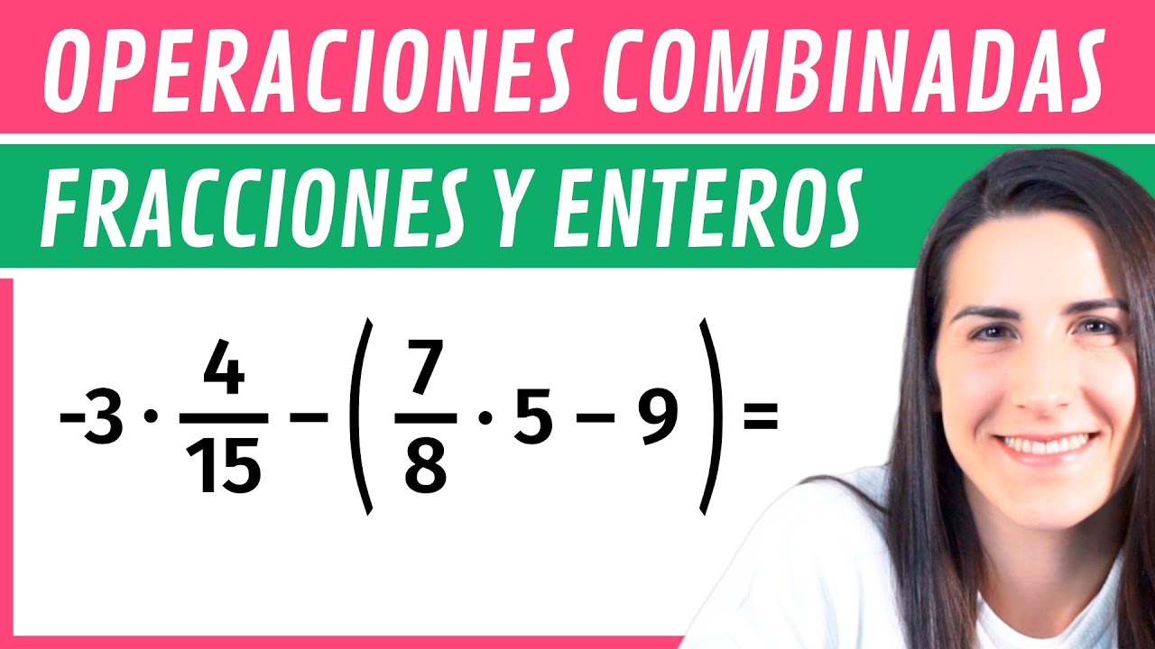 COMBINADAS con FRACCIONES y ENTEROS ➗ Operaciones Combinadas