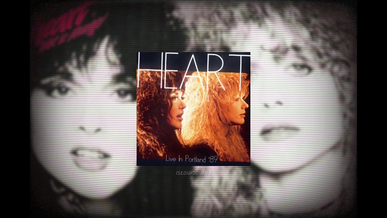 Heart - What About Love? (SLOWED:)