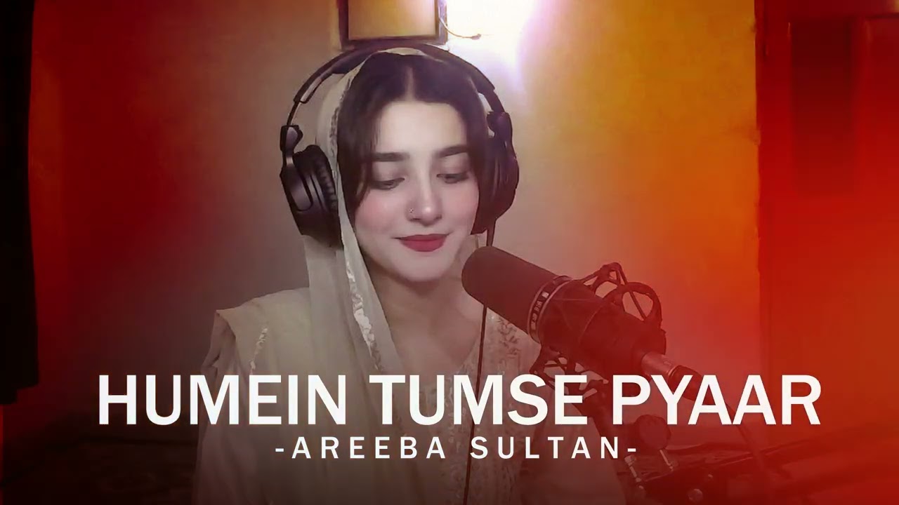 New Song 2026 | New Hindi Song | Humein Tumse Pyaar Kitna | Areeba Sultan | Romantic | Cover