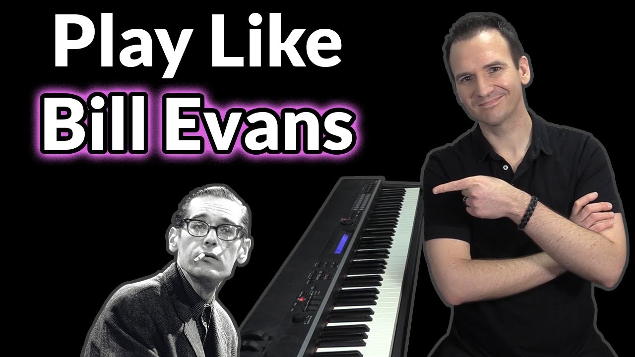 Play Jazz Piano Like Bill Evans