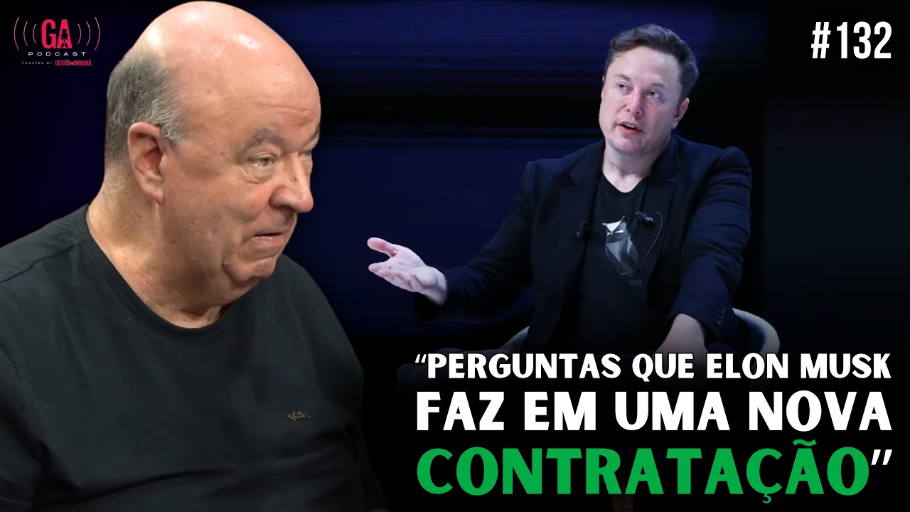 COMO O ELON MUSK CONTRATA PARA SUAS EMPRESAS | Gestão do Amanhã Podcast #132