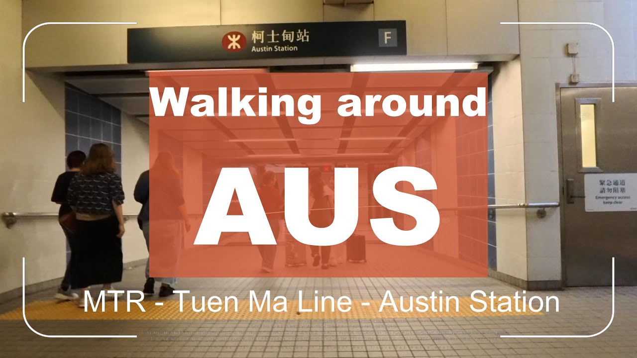 [4K] Walking Around Austin Station Streets | 柯士甸站 | Tuen Ma Line, MTR, Hong Kong