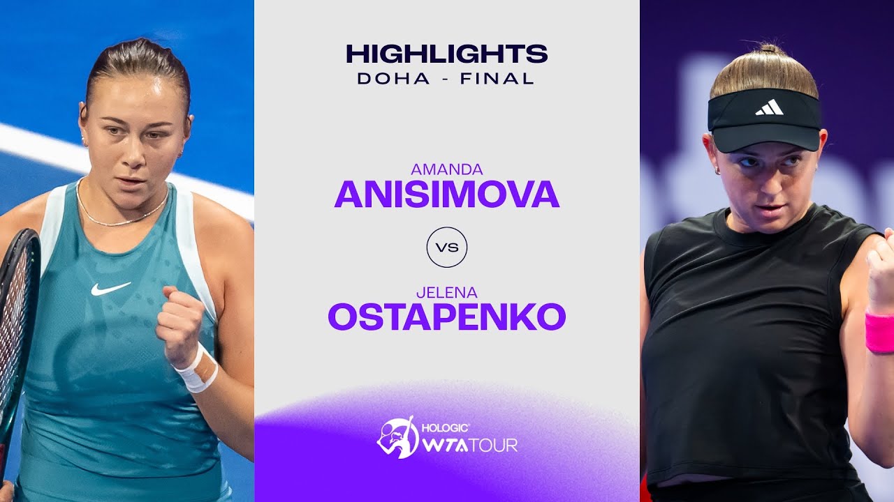 Amanda Anisimova vs. Jelena Ostapenko | 2025 Doha Final | WTA Match Highlights