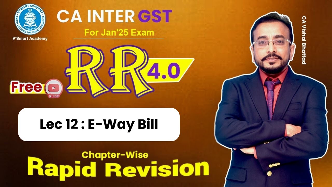🚀12 GST IDT Revision | E-way Bill | CA & CMA Inter IDT | Vishal Sir | Jan'25