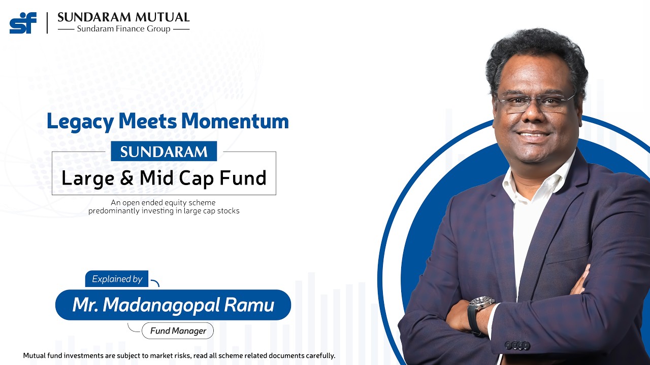 Sundaram Large & Mid Cap Fund: Where Legacy meets Momentum