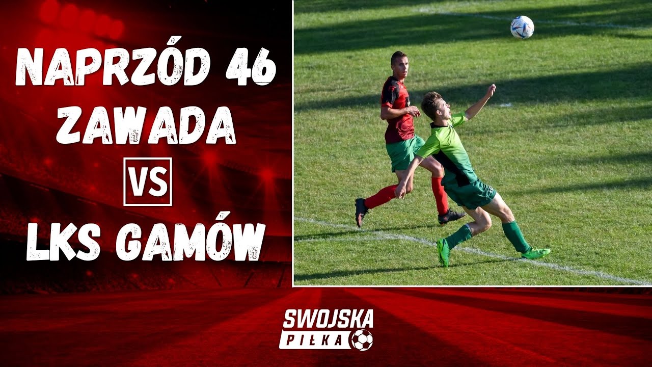 BARAŻ O A KLASĘ (PÓŁFINAŁ): NAPRZÓD 46 ZAWADA - LKS GAMÓW (SKRÓT MECZU)