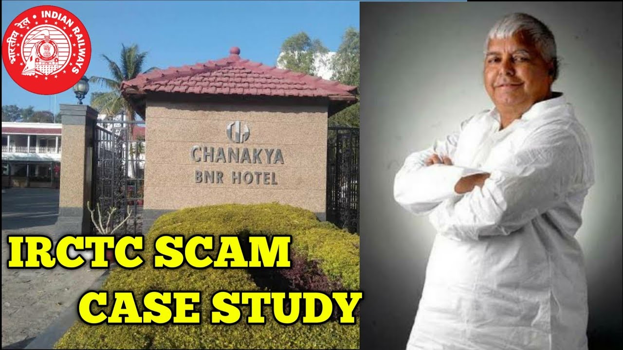 LALU PRASAD YADAV IRCTC SCAM CASE STUDY