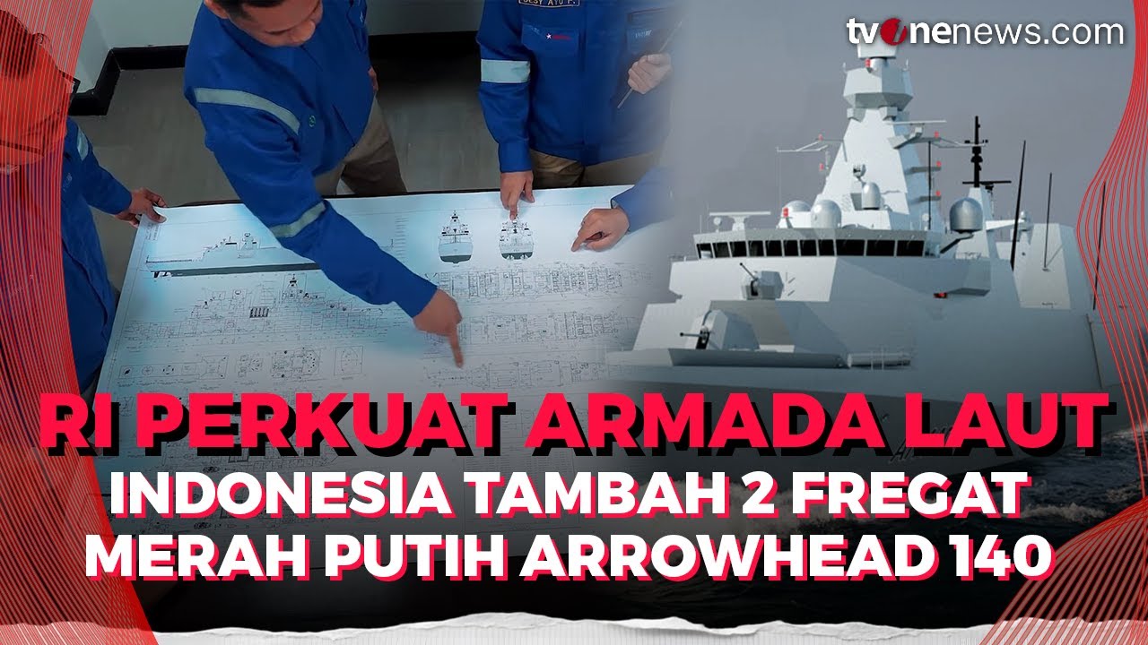 Perkuat Daya Gentar Maritim, Indonesia Tambah Dua Fregat Arrowhead 140 | OneNews Update