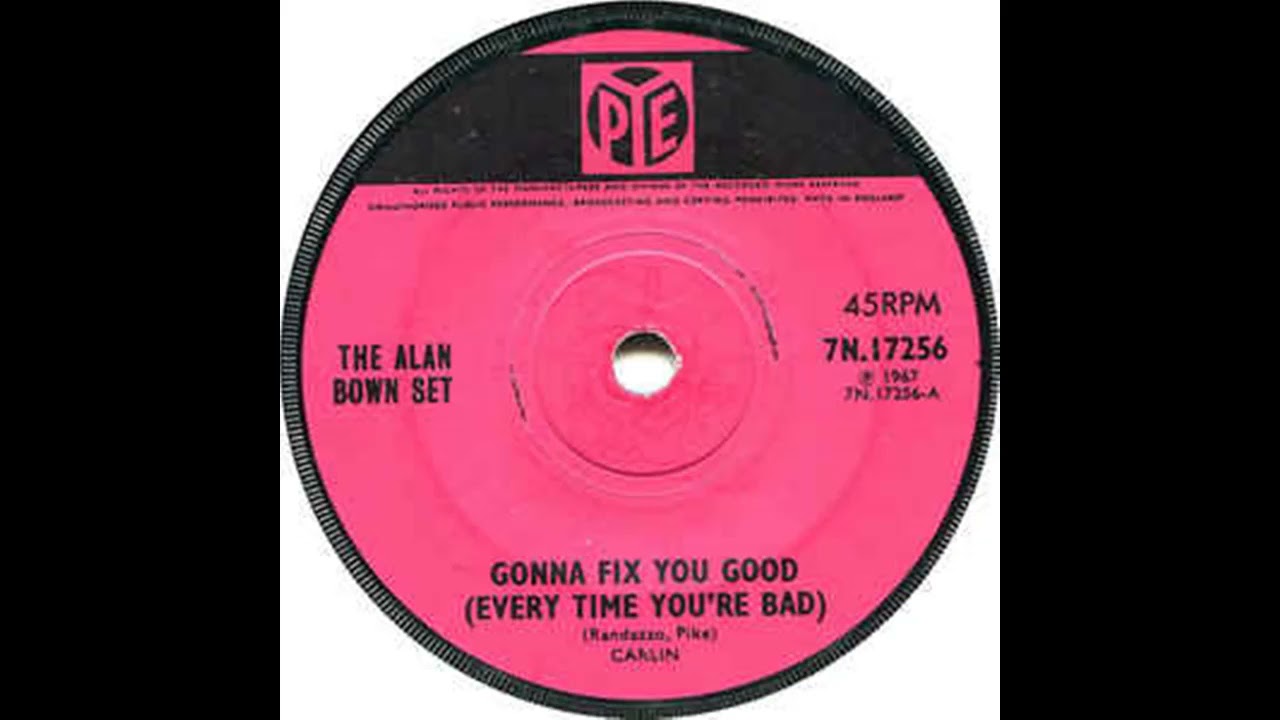 Gonna Fix You Good (Everytime You're Bad) - The Alan Bown Set