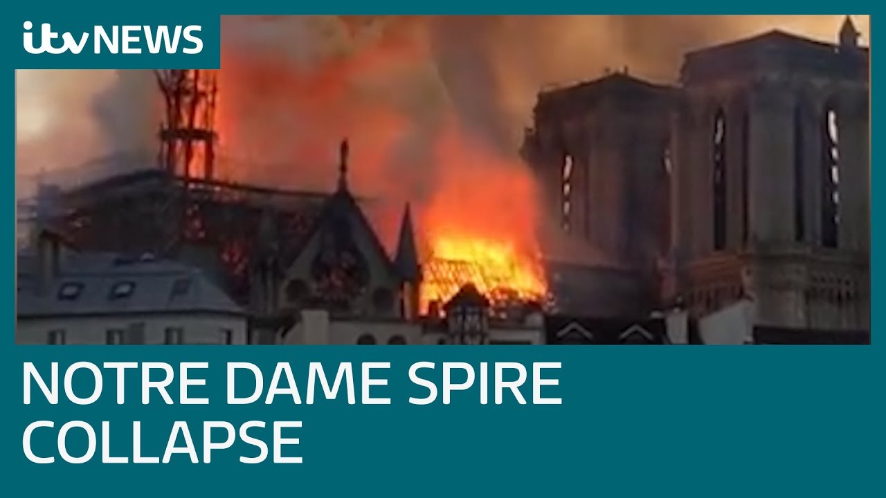 The moment Notre Dame cathedral&rsquo;s spire collapses amid fire in iconic Paris building | ITV News