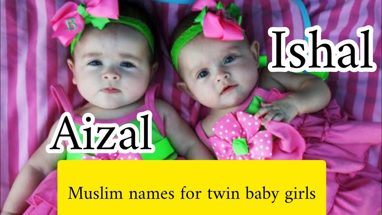 10 Muslim twin baby girls names 2026 |names for twin girls |