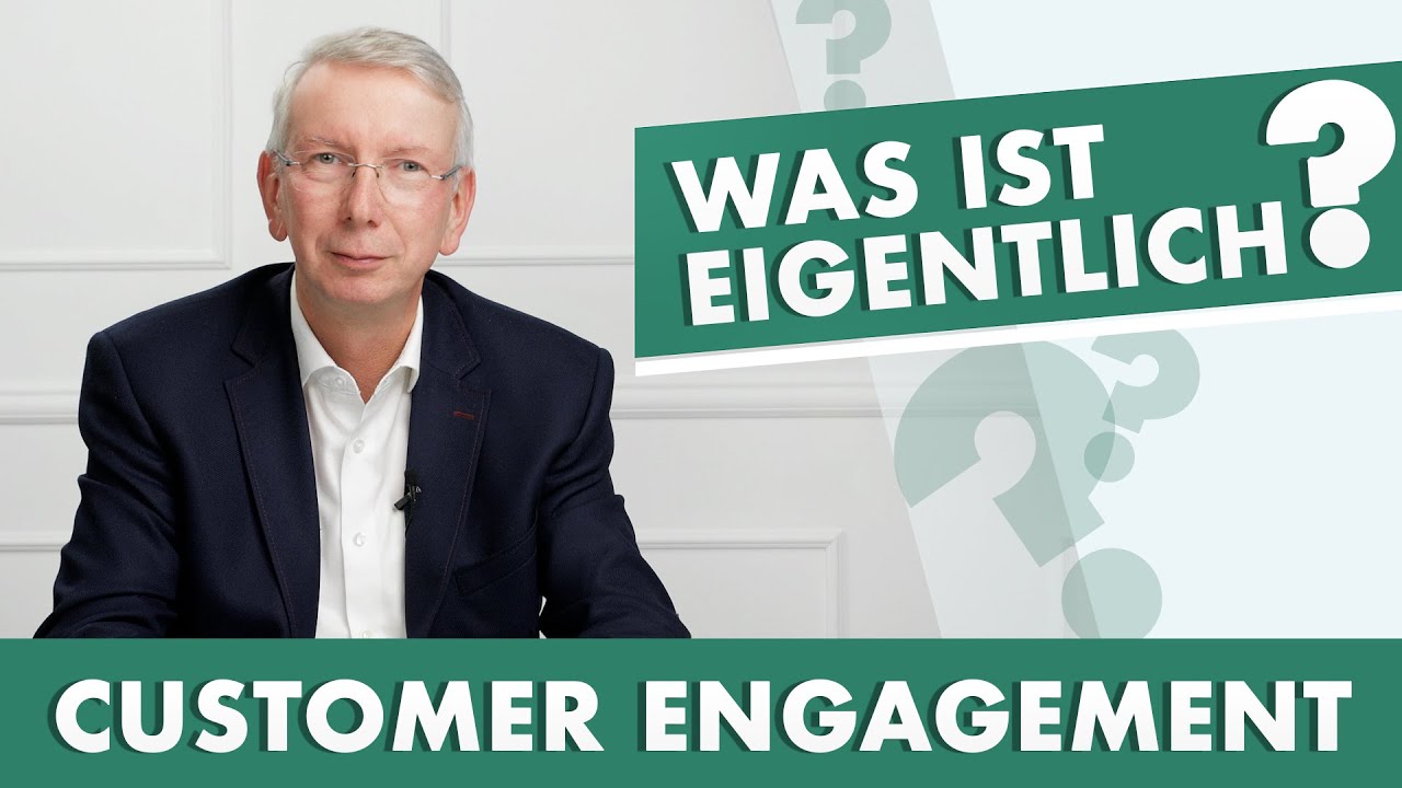 CUSTOMER ENGAGEMENT - Was ist eigentlich...?