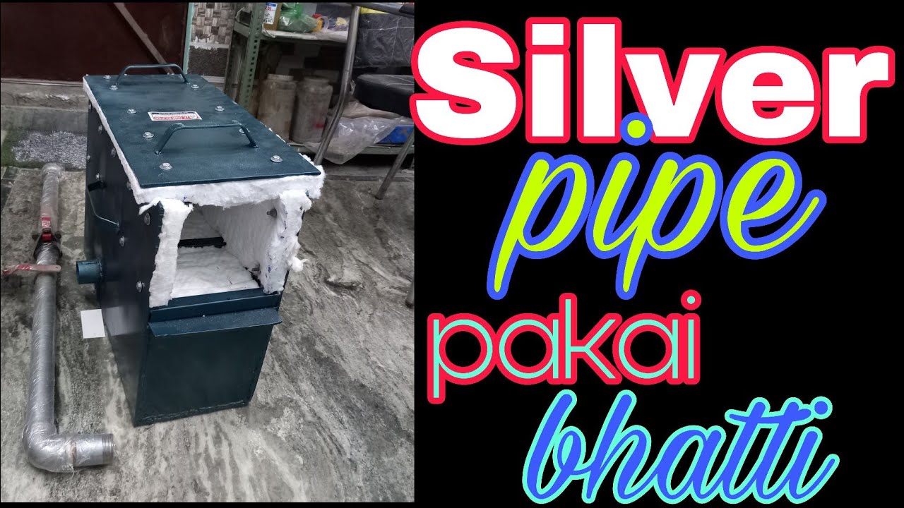 Bandhel Pipe Pakai Bhatti keise Banate h।।चांदी का पाईप पकाने की भट्टी कैसे बनाते है ।।