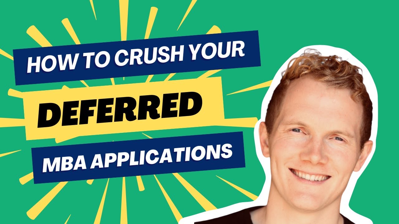 How to Crush Your Deferred MBA Applications