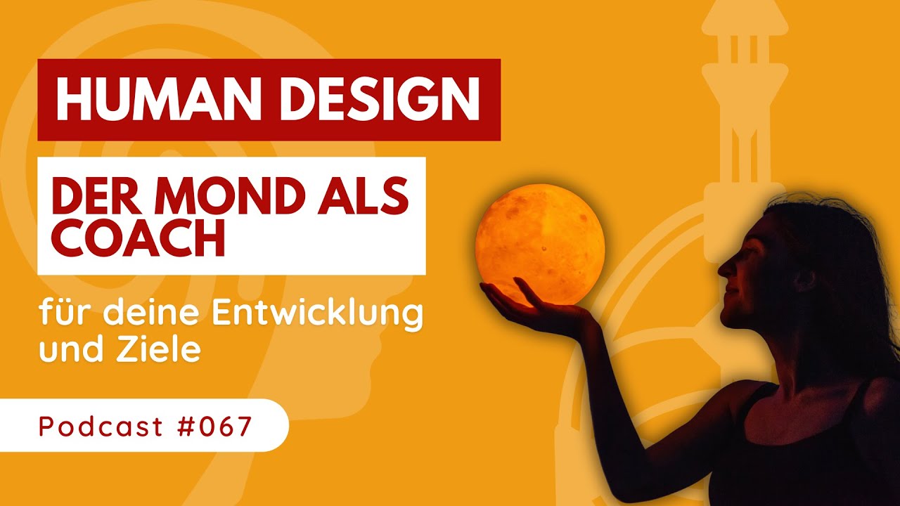 🌕HUMAN DESIGN Geheimnis: DER MOND als COACH für deine Entwicklung