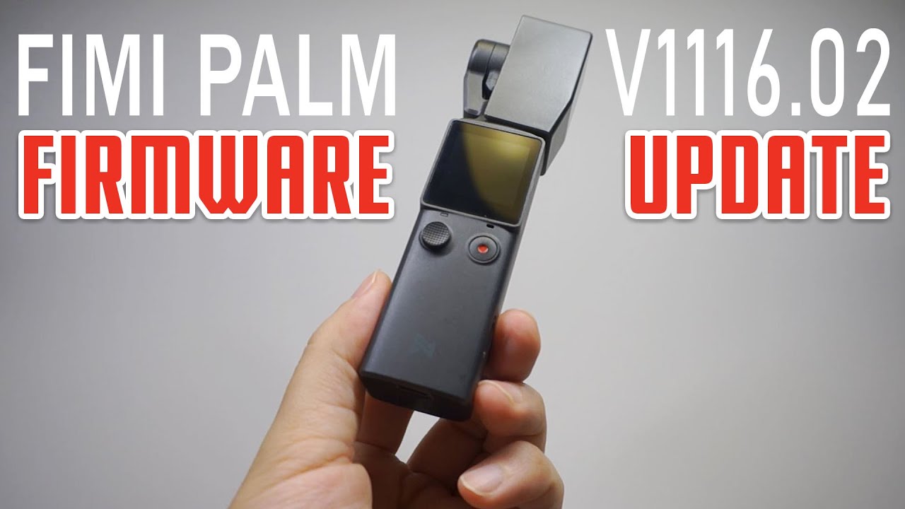 FIMI PALM (피미팜) V1116.02 펌웨어 업데이트 리뷰