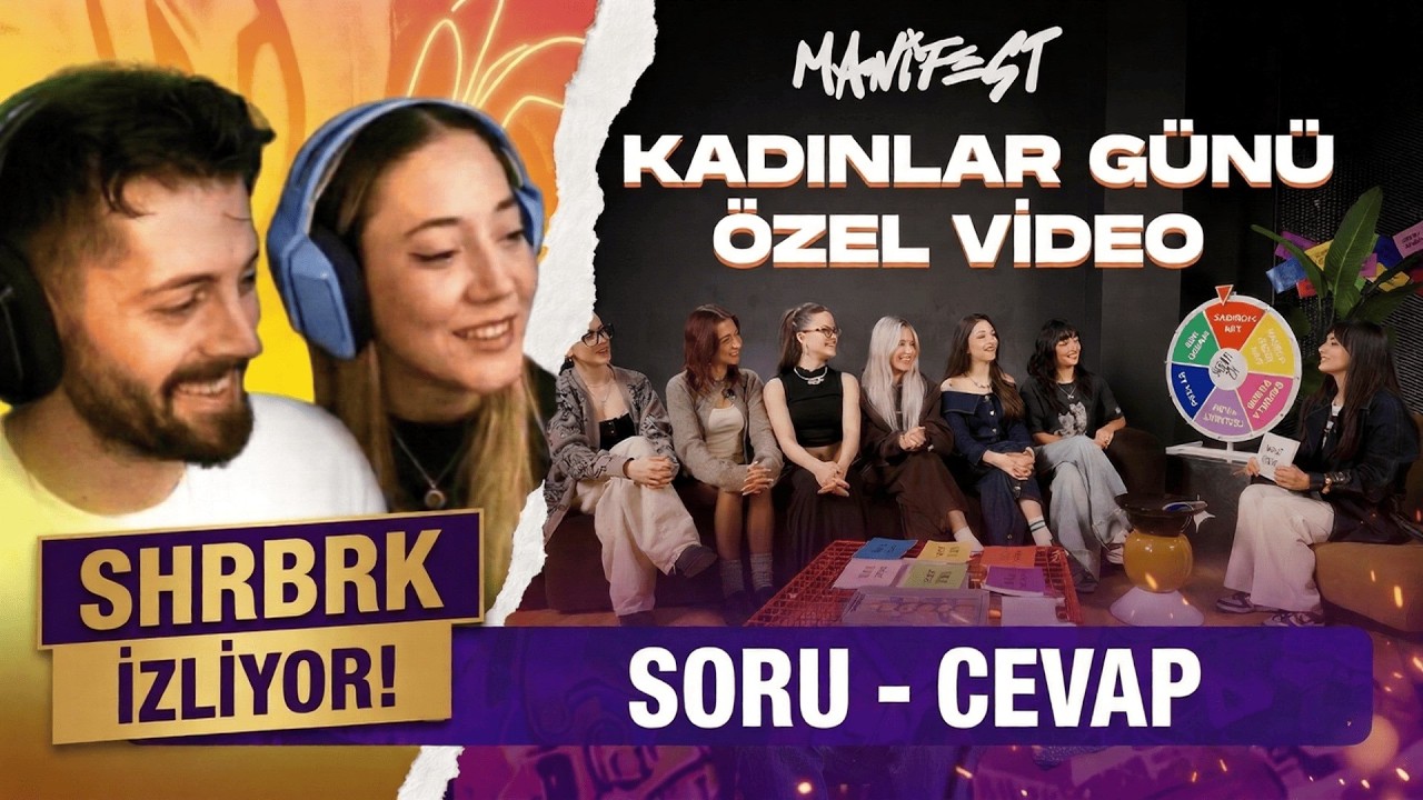 SHRBRK Manifest - 8 Mart Dünya Kadınlar Günü Özel Videosu İzliyor! | KIZLARLA SORU CEVAP!