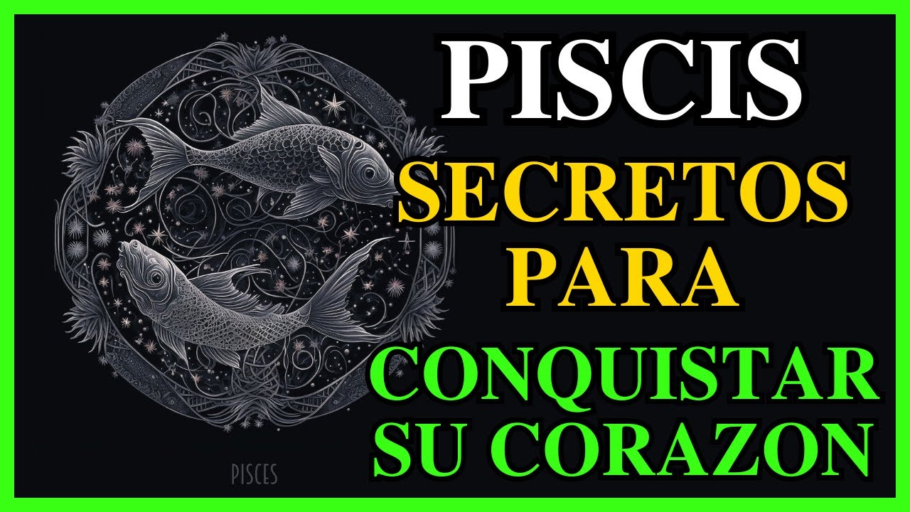 COMO ENAMORAR A UN PISCIS - 25 Secretos - Signos de Zodiaco