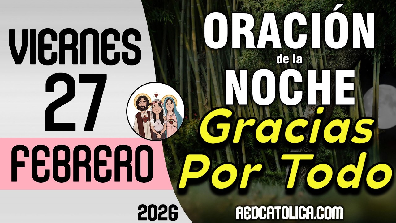 Oracion de la Noche de Hoy Viernes 27 de Febrero - Tiempo De Orar