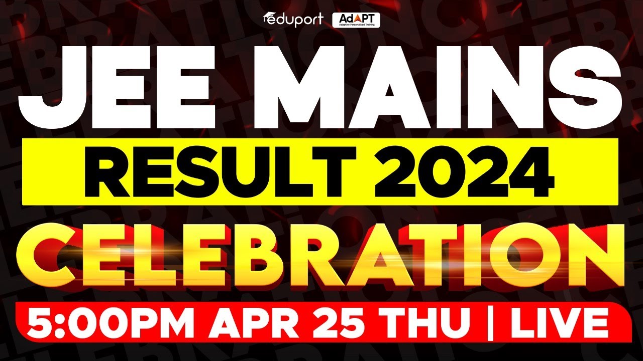 JEE Mains Result 2024 - Session 2 - Analysis & Success Celebration | Eduport