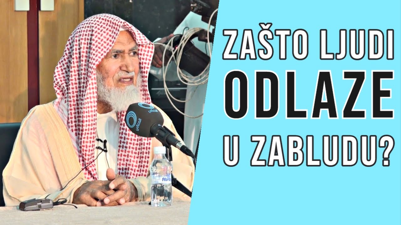 ZAŠTO LJUDI ODLAZE U ZABLUDU? | Šejh Abdullah El-Gunejman
