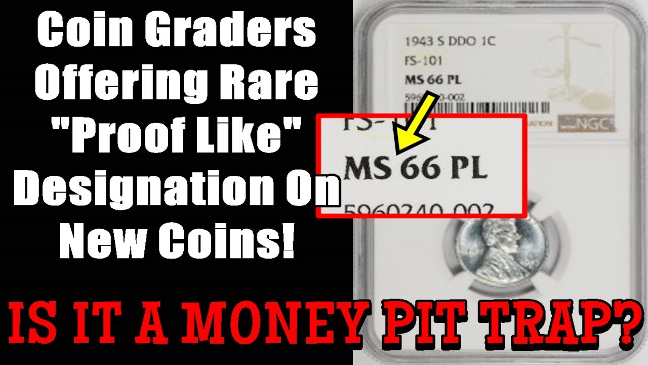 CAUTION - Coin Grading Companies Offer "Proof Like" To Circulating Coins COINS WORTH MORE?