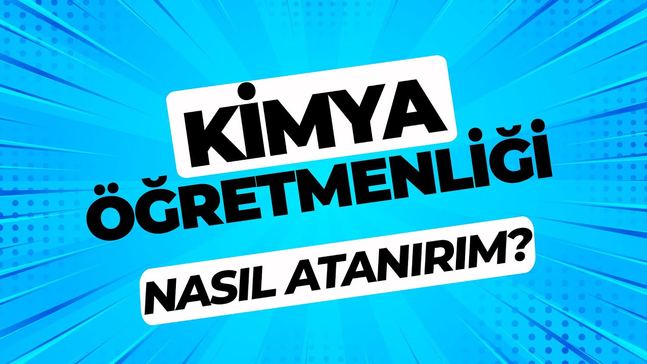Kimya Öğretmenliği Karşılaştırmalı Veriler - Nasıl Atanırım?