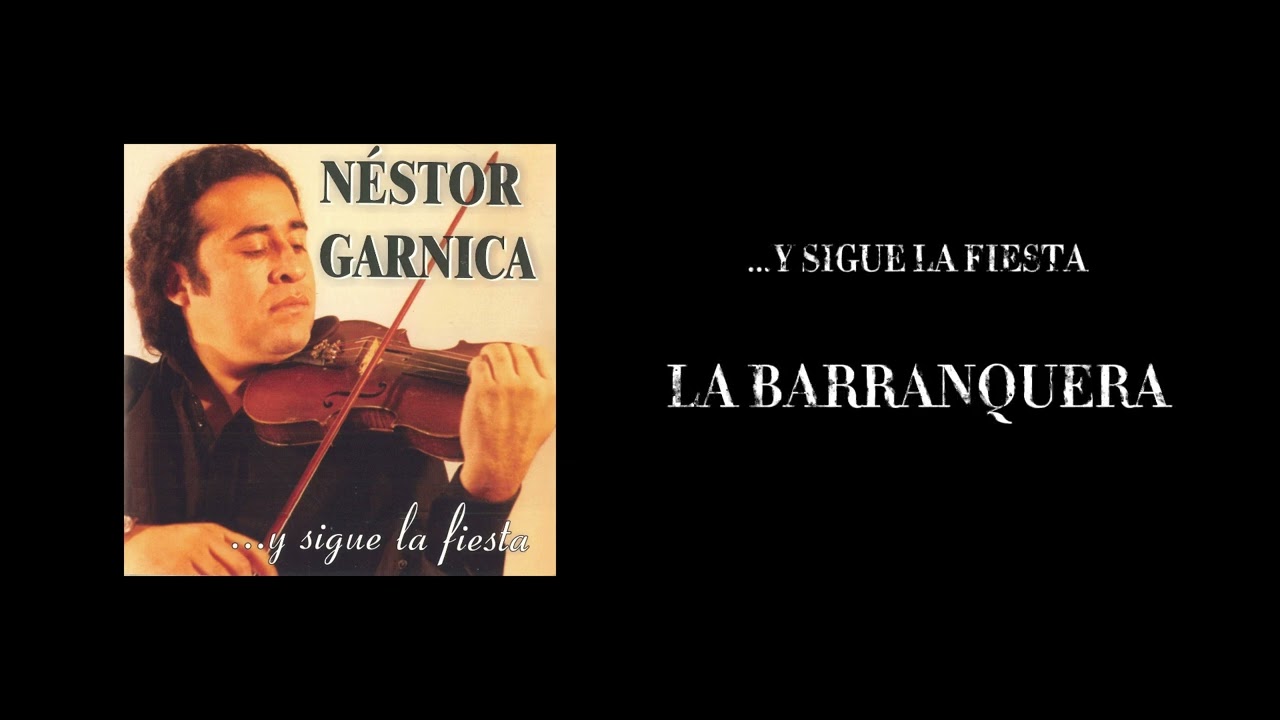 Néstor Garnica - La Barranquera (...Y Sigue la Fiesta)