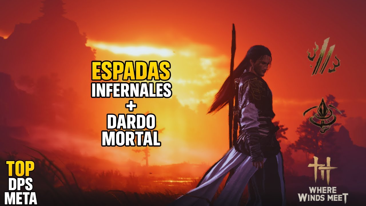La MEJOR BUILD META – Espadas Infernales + Dardo Mortal – WHERE WINDS MEET