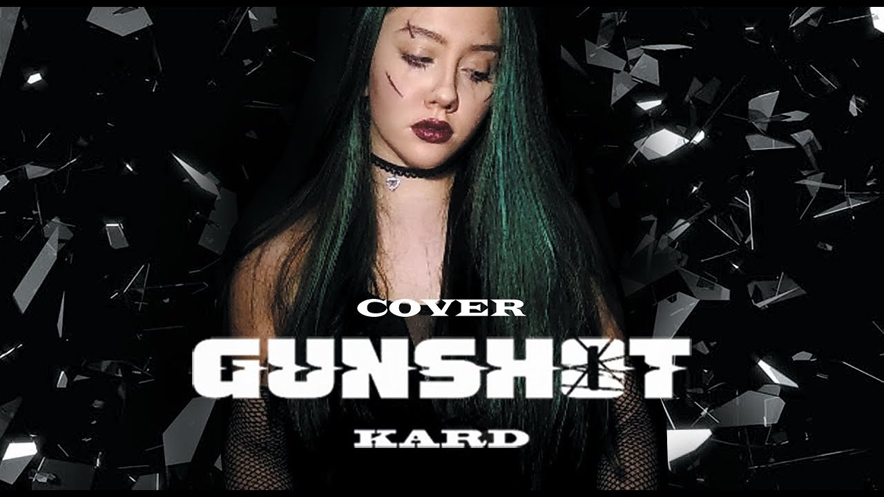 GUNSHOT - KARD - (Cover en Español)