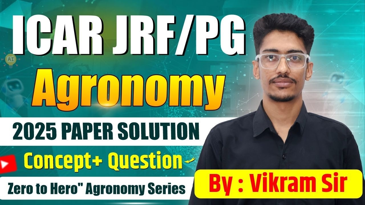 ICAR JRF/PG 2025 Agronomy Paper Solution 🔥 | Concept + Questions | Zero to Hero Series