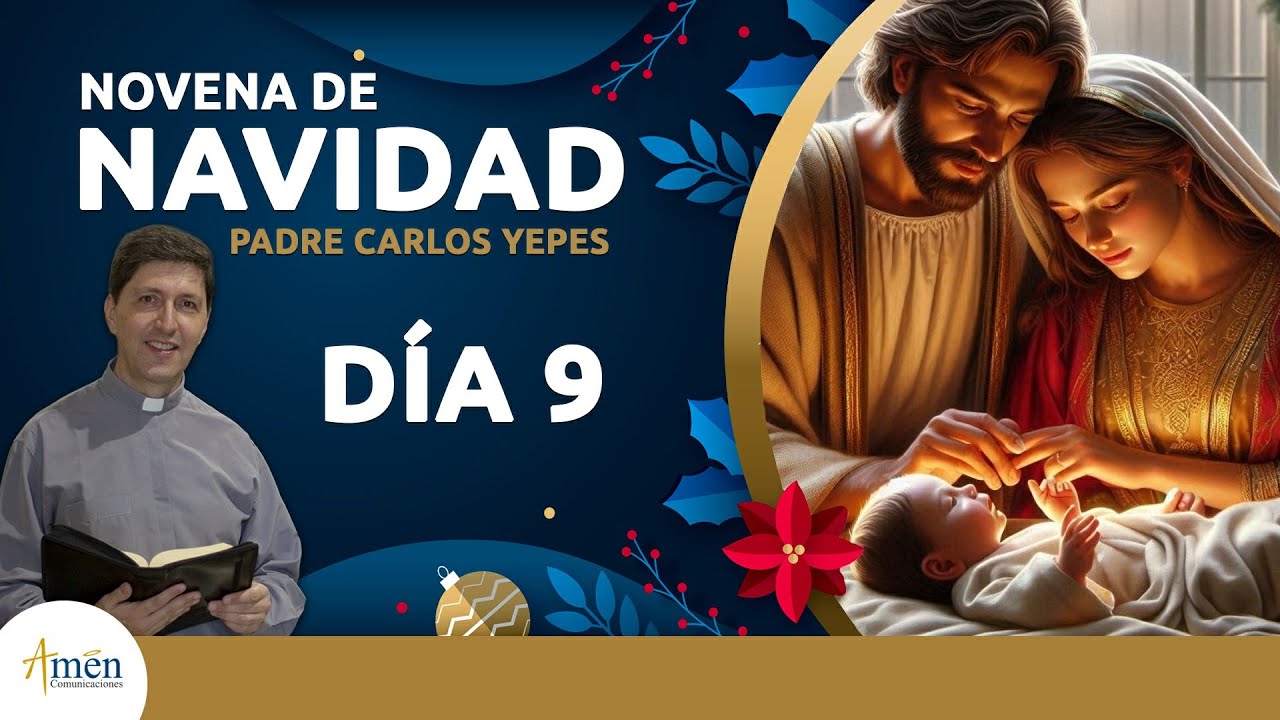 Dia 9 Novena Navidad  #PadreCarlos Yepes #Navidad2025  #NovenaNavidad #NovenaAguinaldos