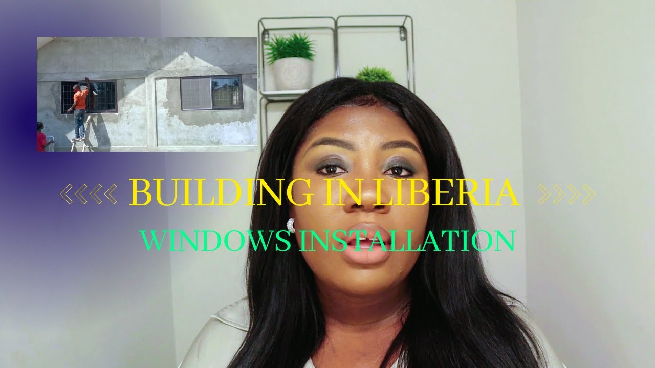 Building In Liberia | Windows Installation