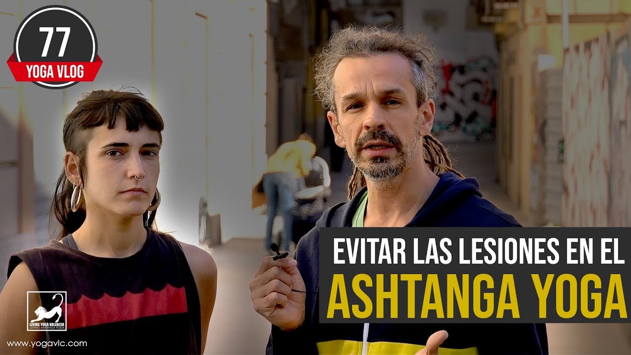 YogaVlog77: EVITANDO LAS LESIONES EN EL ASHTANGA YOGA