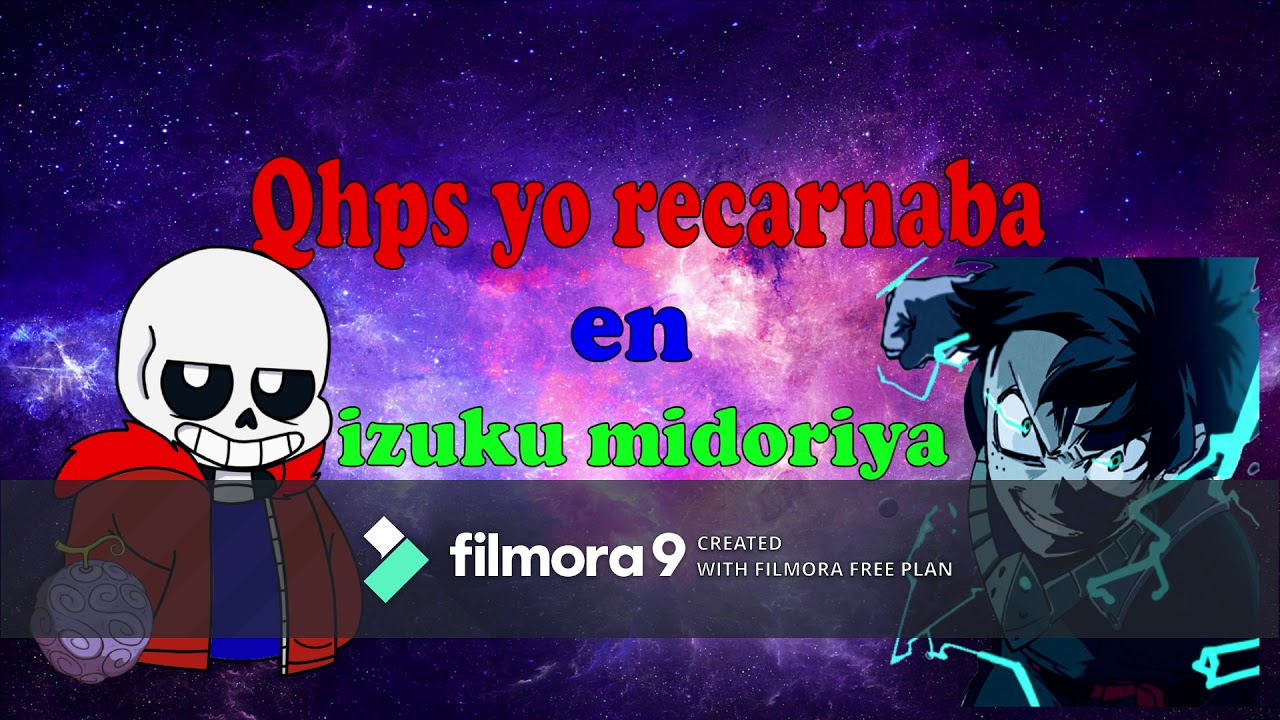 Qhps yo recarnaba en izuku midoriya cap 1