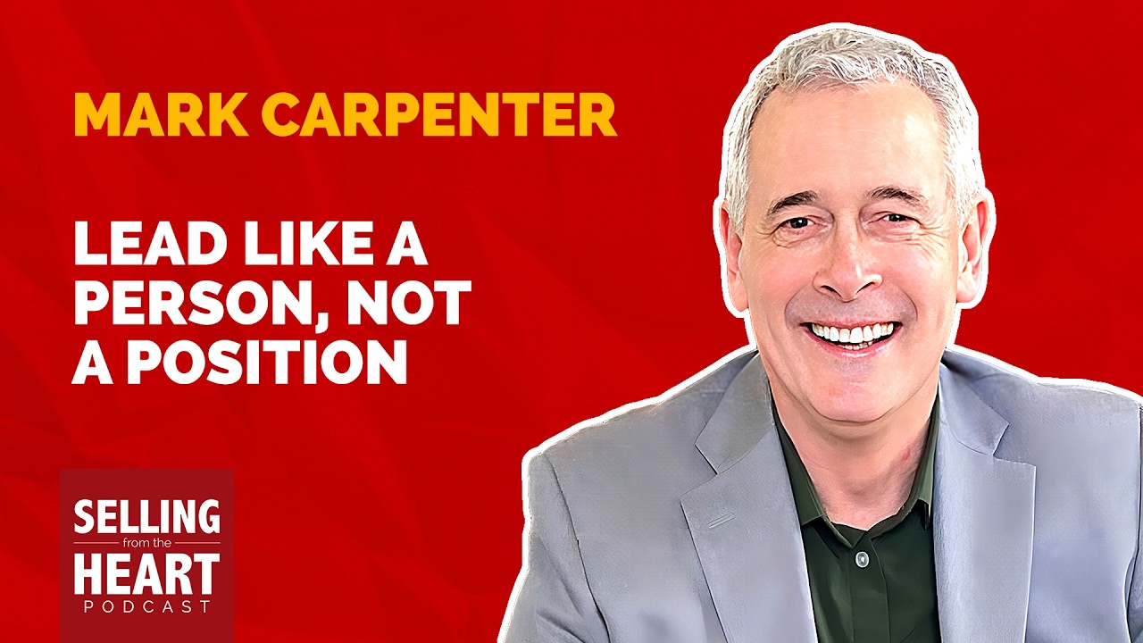 Lead Like a Person, Not a Position featuring Mark Carpenter