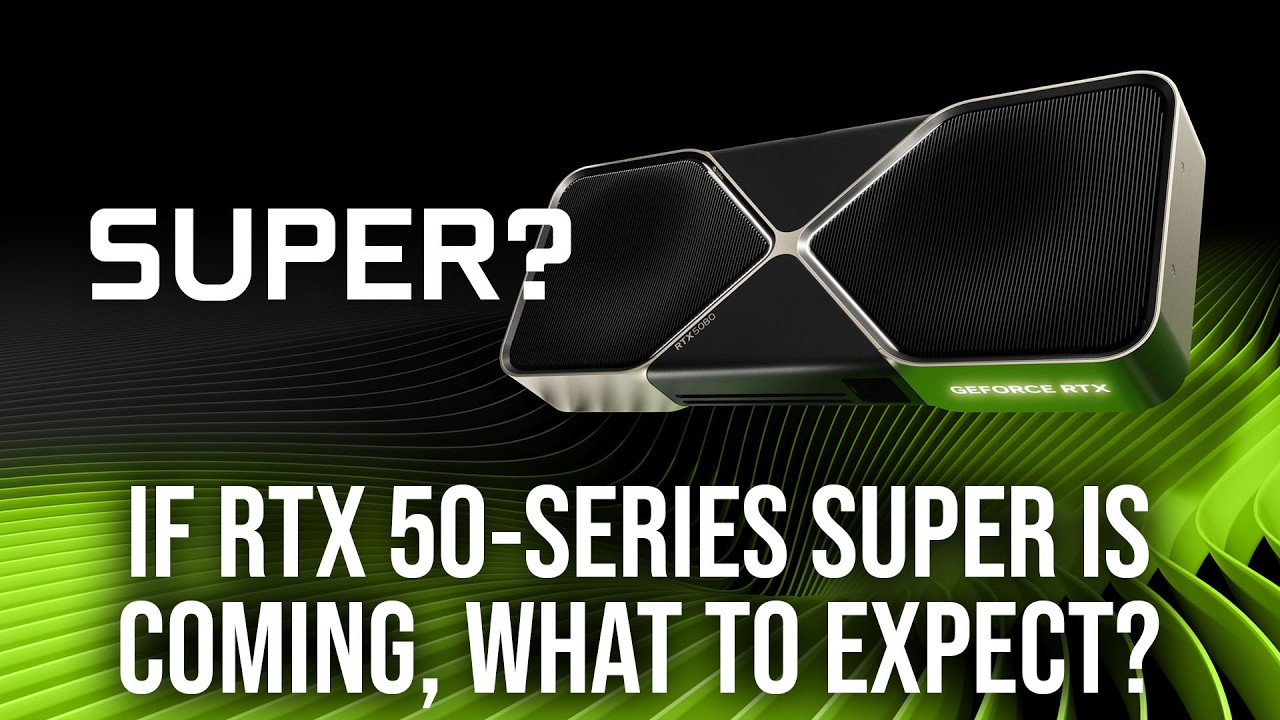 RTX 50-Series Super Back In Contention? What Should We Expect?