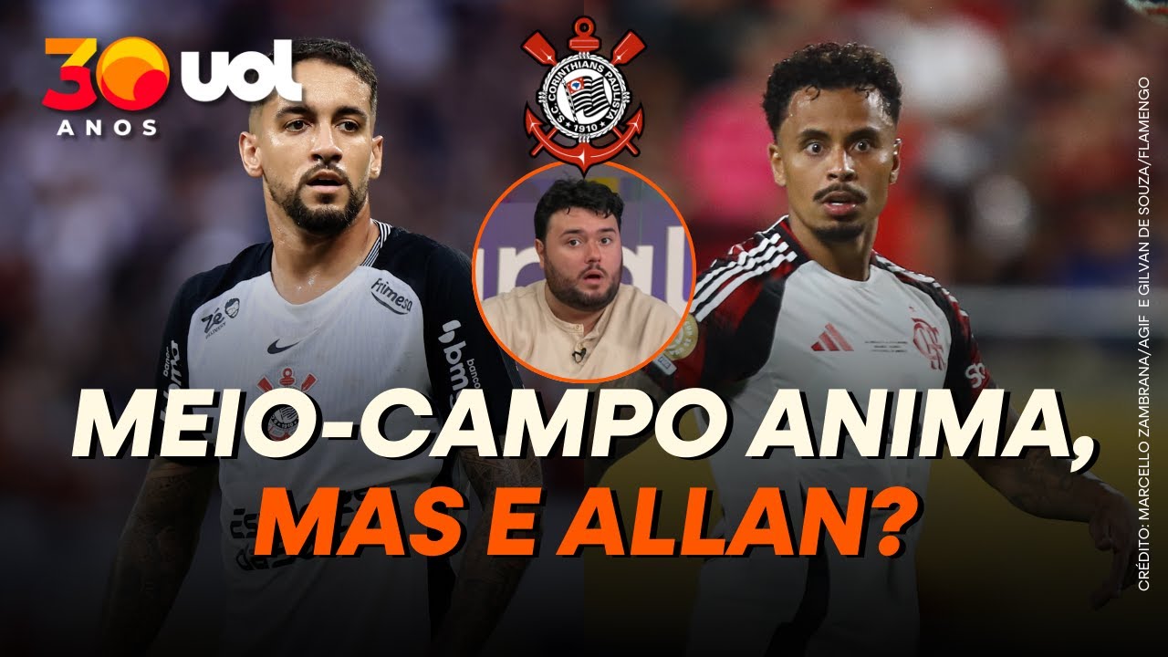 CORINTHIANS SE ANIMA COM NOVIDADES NO MEIO-CAMPO CONTRA O SÃO PAULO; ALLAN ESFRIA