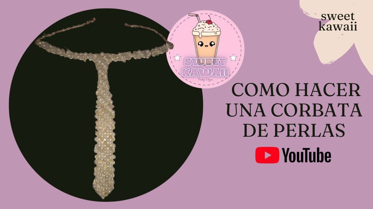 UN RAPIDO TUTORIAL DE COMO HACER UNA CORBATA PERLAS