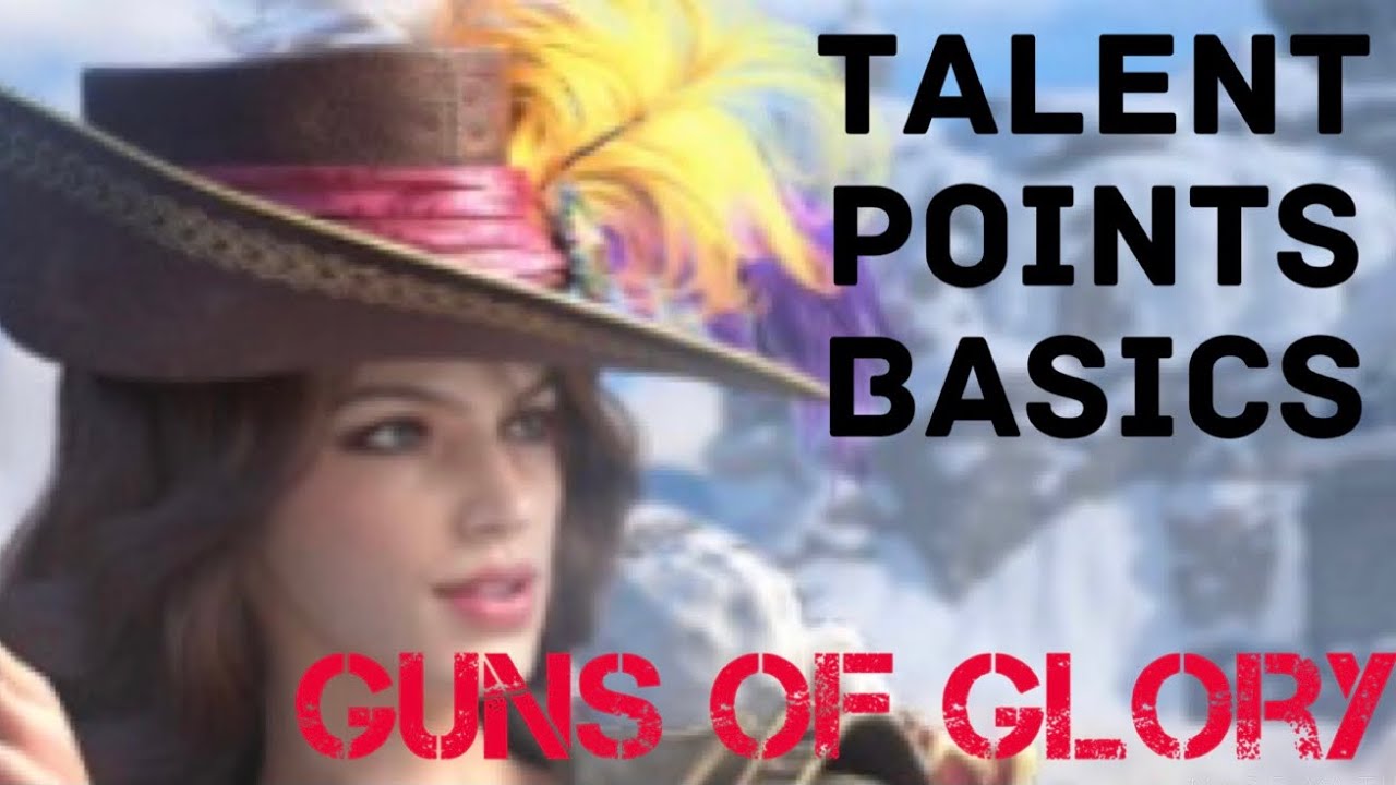 TALENT POINT BASICS (DAY 1 FOCUS) - Guns of Glory