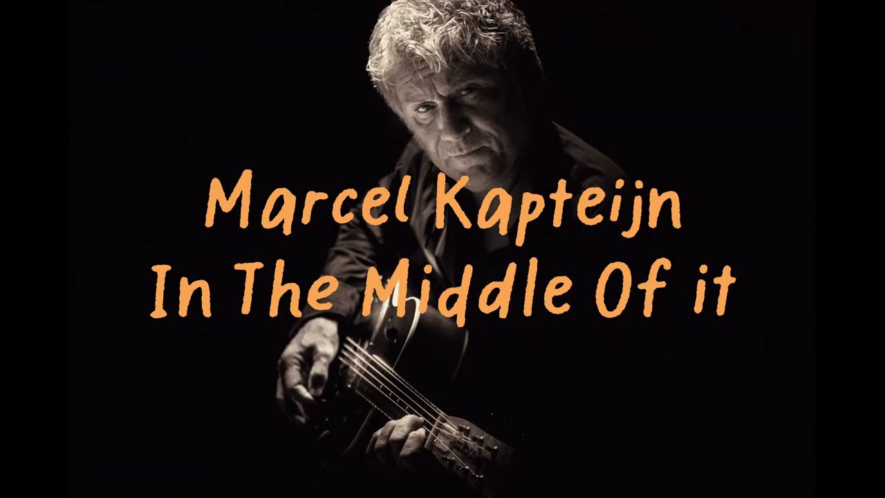 Marcel Kapteijn - In The Middle Of It (Clip)