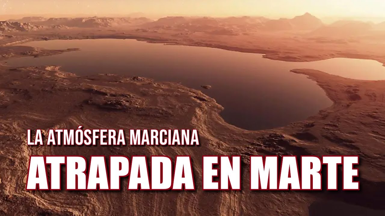 LA ATM&Oacute;SFERA MARCIANA ATRAPADA EN MARTE