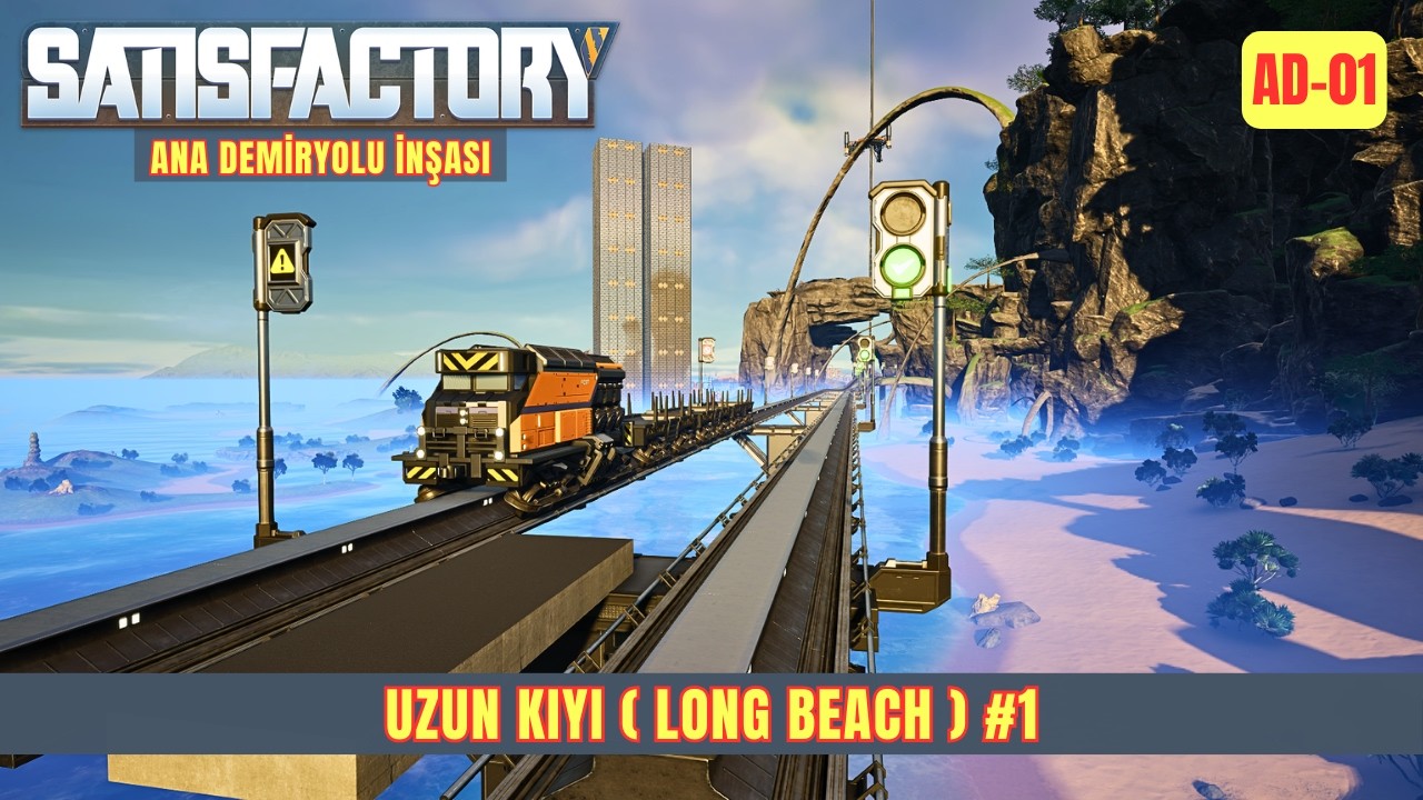 Satisfactory - Ana Demiryolu İnşası -1 || Uzun Kıyı (Long Beach) -1