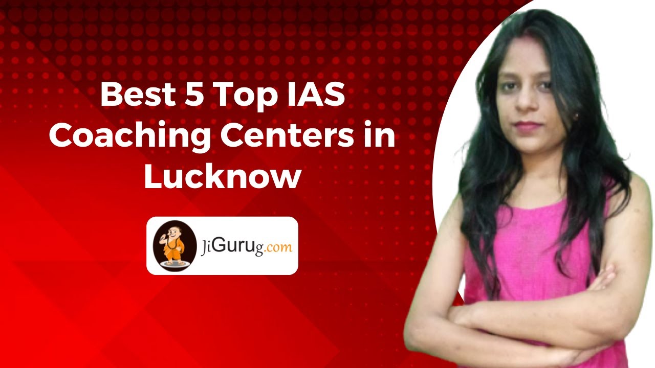 Top 5 Best IAS Coaching in Lucknow