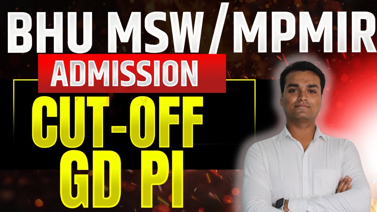 BHU MSW/MPMIR GD PI Cut-Off 🔥 | कितना स्कोर Safe है?