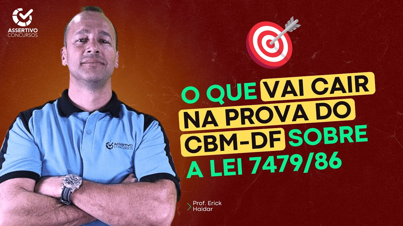 DESCUBRA O SEGREDO PARA APROVAR NA PROVA DO CBM-DF COM A LEI 7479/86