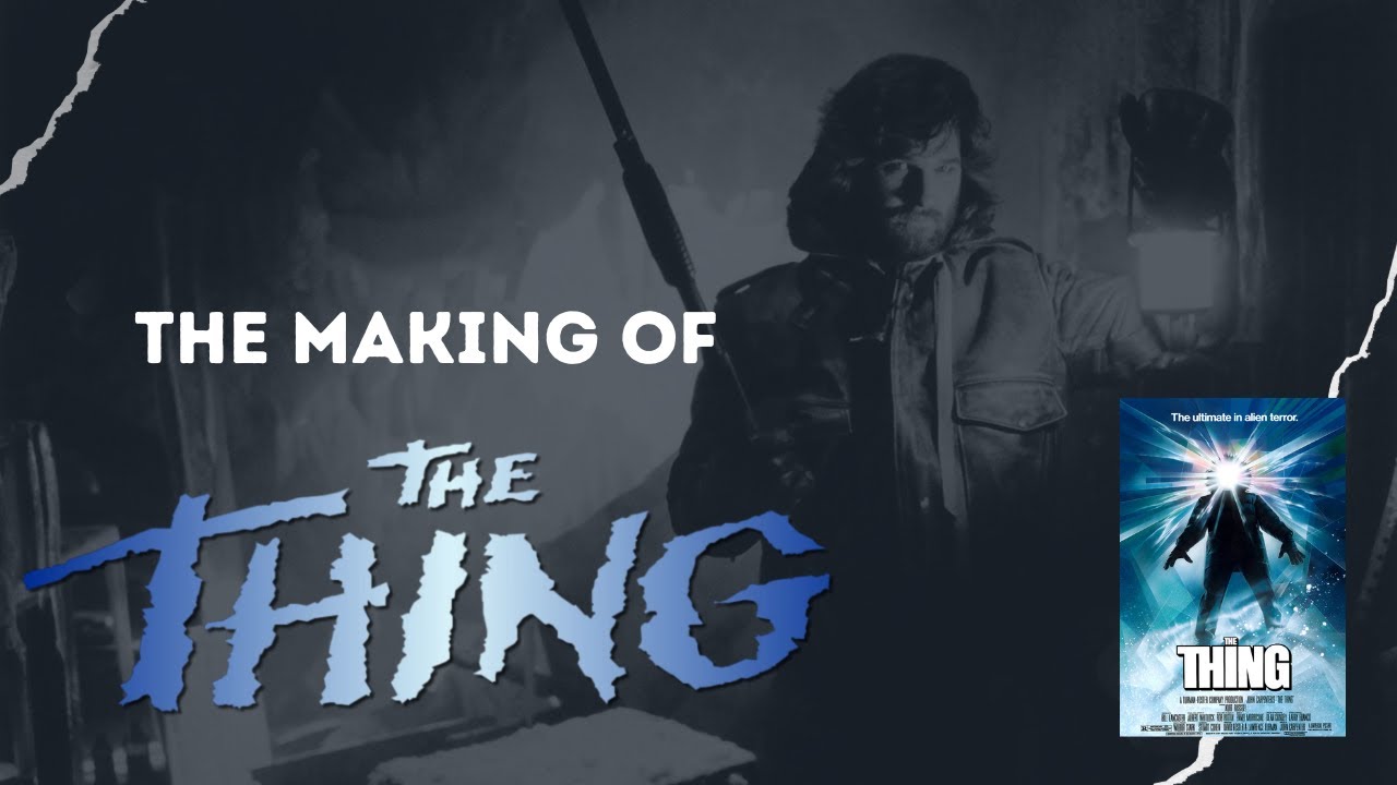 The Making of The Thing