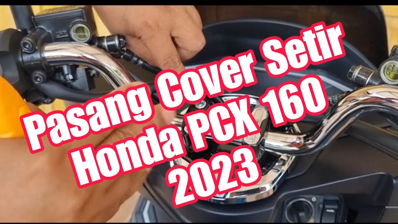 PASANG COVER SETIR HONDA PCX 160 ABS 2023 |@channelsetiya7274