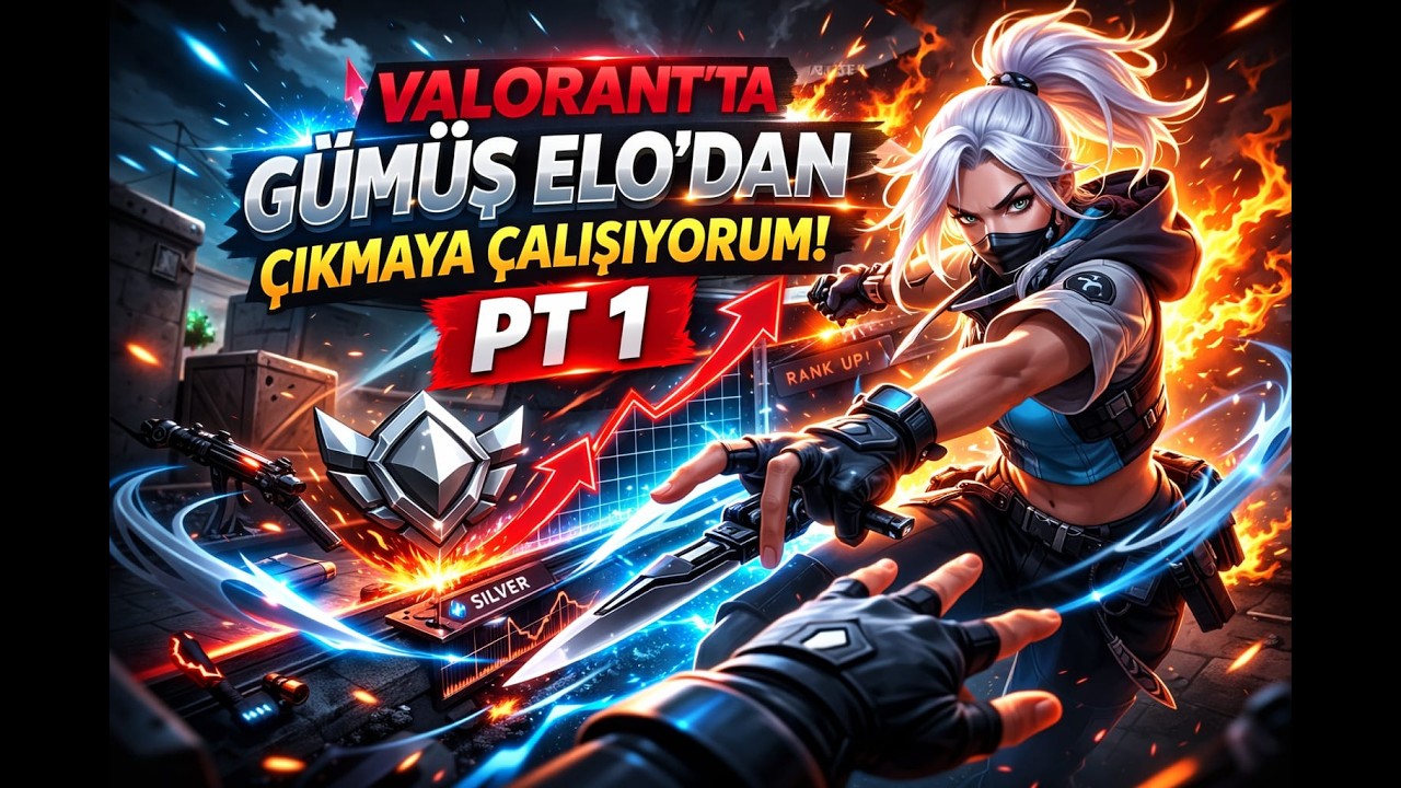 VALORANT'TA GÜMÜŞ ELODAN ÇIKMAYA ÇALIŞIYORUM,,PT1