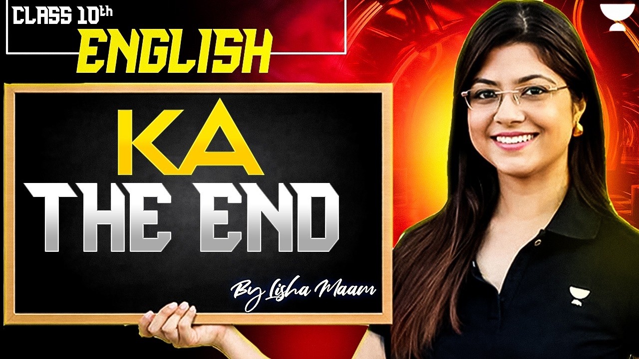 Class 10 English | KA The End Full Explanation | Board Exam 2026 me aane wale Sawal | Lisha Ma’am